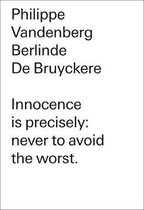 Berlinde De Bruyckere: Philippe Vandenberg: Innocence is precisely