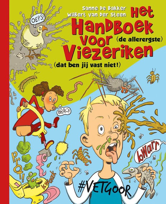 De cover van Het Handboek voor Viezeriken toont een jongen met snot uit zijn neus, omringd door vieze dingen en beestjes. Een kip en een spin kijken toe.