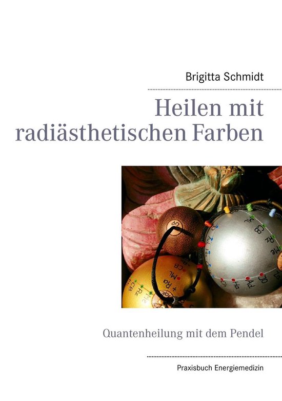 Heilen mit radiästhetischen Farben - cover