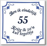 Tegeltje spreuk 55 jaar | Ben ik eindelijk 55 krijg ik zo’n kut tegeltje| Spreuktegels | Cadeau  55 jaar