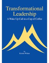 Transformational Leadership: A Wake Up Call in A Cup of Coffee