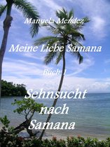 Meine Liebe Samana 1 - Sehnsucht nach Samana