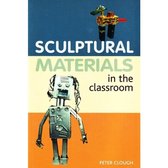 Sculptural Materials In The Classroom