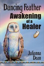 Dancing Feather Awakening of a Healer