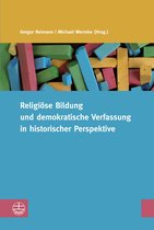 Studien zur Religiösen Bildung (StRB) 20 - Religiöse Bildung und demokratische Verfassung in historischer Perspektive