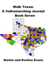 Walk Texas: A Volksmarching Journal - Book Seven