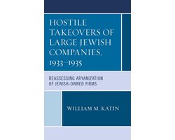 Bloomsbury Studies in Modern Jewish History, Historiography, and Memory - Hostile Takeovers of Large Jewish Companies, 1933–1935