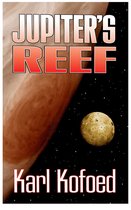 Jupiter's Reef Trilogy 1 - Jupiter's Reef