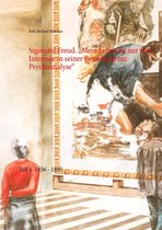 Sigmund Freud. „Mein Leben ist nur von Interesse in seiner Beziehung zur Psychoanalyse“
