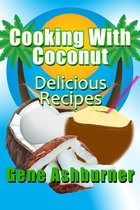 Cooking With Coconut: Delicious Recipes