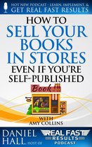 Real Fast Results 71 - How to Sell Your Books in Stores Even if You’re Self-Published