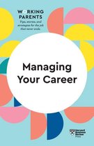 HBR Working Parents Series - Managing Your Career (HBR Working Parents Series)
