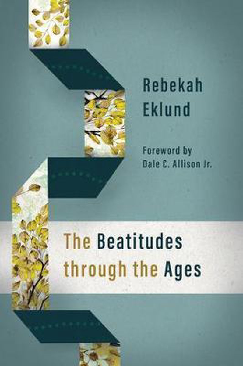 The Beatitudes Through the Ages - Rebekah Eklund