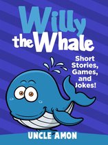 Willy the Whale: Short Stories, Games, and Jokes!