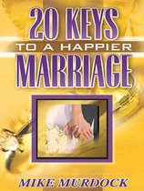 Twenty Keys To A Happier Marriage