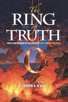 The Ring of Truth: Truth and Wisdom in J. R. R. Tolkien's The Lord of the Rings