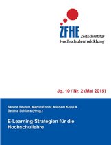 Zeitschrift für Hochschulentwicklung Jg. 10 Nr. 2 - E-Learning-Strategien für die Hochschullehre