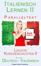 Italienisch Lernen II Paralleltext - Leichte Kurzgeschichten II (Deutsch - Italienisch) Bilingual