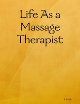 Life As a Massage Therapist