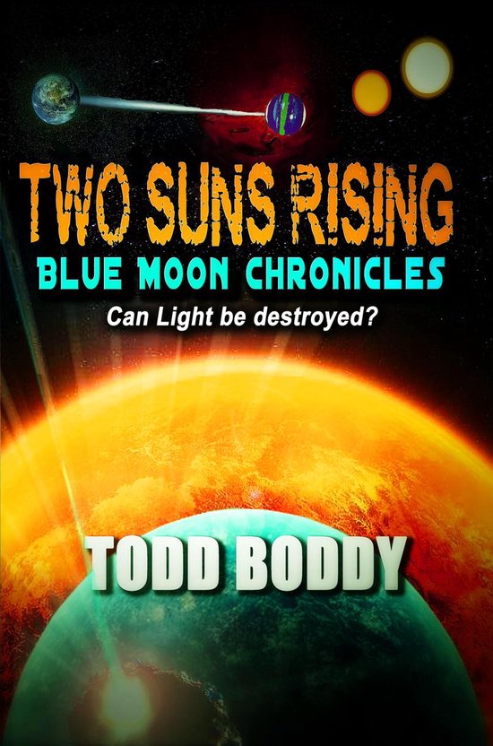 Blue Moon Chronicles Novels Two Suns Rising (ebook), Todd Boddy