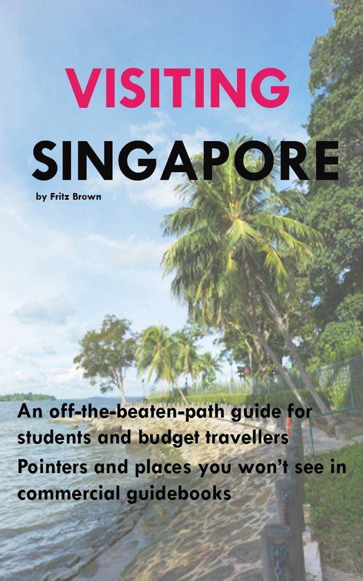 Visiting Singapore - A Travel Guide for Students & Budget Tr ... - cover
