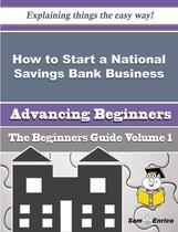 How to Start a National Savings Bank Business (Beginners Guide)