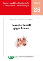 Lehr- und Studienbriefe Kriminalistik / Kriminologie 25 - Sexuelle Gewalt gegen Frauen