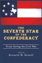 War and the Southwest Series - The Seventh Star of the Confederacy
