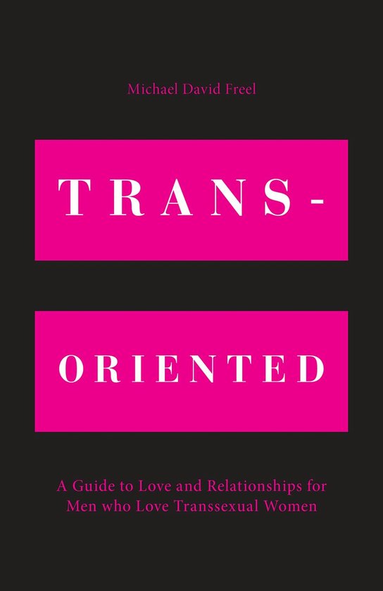 Trans-Oriented: A Guide to Love and Relationships for Men wh ... - cover