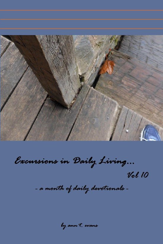Excursions in daily living - bible devotionals - Excursions in Daily Living... Vol 10: Bible devotionals