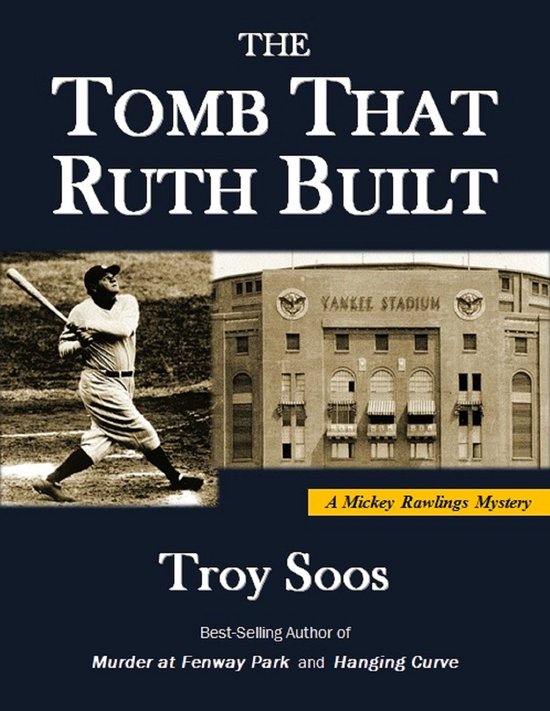 The Tomb That Ruth Built (A Mickey Rawlings Mystery) - cover