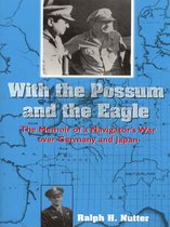 Military Biography and Memoir Series - With the Possum and the Eagle