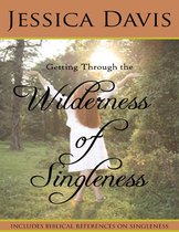 Getting Through the Wilderness of Singleness