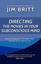 Directing the Movies in Your Subconscious mind
