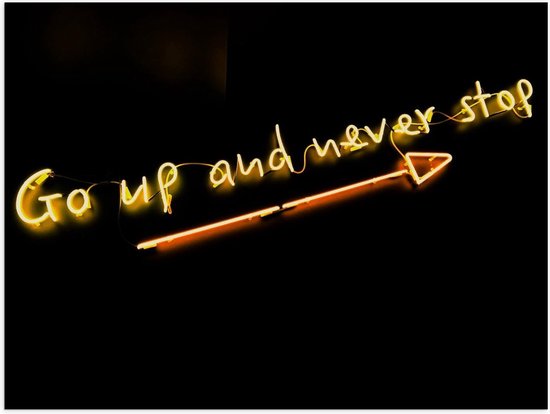 Poster – Tekst op Zwarte Achtergrond Go Up And Never Stop - 40x30cm Foto op  Posterpapier | bol.com