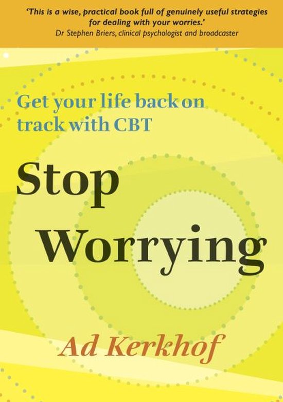 Stop Worrying: Get Your Life Back On Track With Cbt