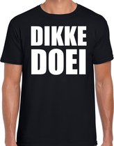 Dikke doei fun tekst t-shirt / kleding zwart voor heren - foute fun tekst shirt / festival outfit L