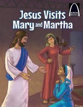 Jesus Visits Mary and Martha Arch Book Arch Books