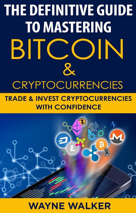 The Definitive Guide To Mastering Bitcoin & Cryptocurrencies - cover