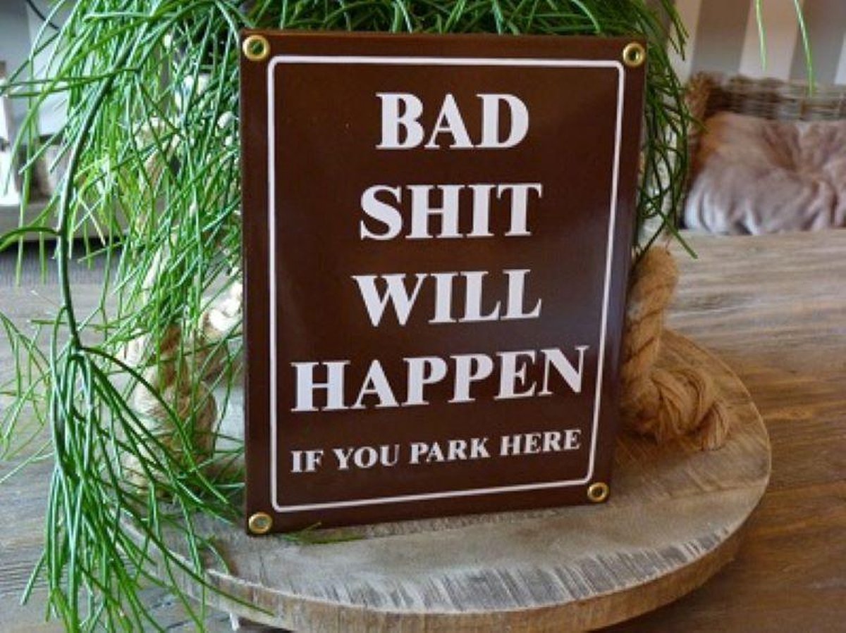 Emaille Bord \'bad Shit Will Happen\'