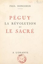 Péguy, la révolution et le sacré