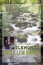 American Heritage - Elkmont's Uncle Lem Ownby