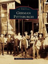 Images of America - German Pittsburgh