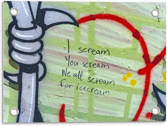 Tuinposter – Muurschildering met tekst: Í scream, You scream, We All Scream For Icecream'' - 40x30cm Foto op Tuinposter  (wanddecoratie voor buiten en binnen)