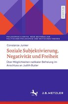 Philosophie & Kritik. Neue Beiträge zur politischen Philosophie und Kritischen Theorie - Soziale Subjektivierung, Negativität und Freiheit