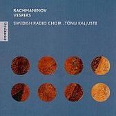 Rachmaninov: Vespers / Kaljuste, Swedish Radio Choir