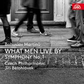 Czech Philharmonic, Jiří Bělohlávek - What Men Live By - Symphony No. 1 (CD)