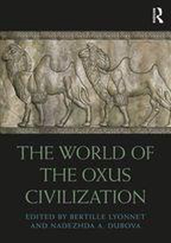 Routledge Worlds - The World of the Oxus Civilization - cover