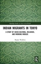 Routledge Studies on Asia in the World - Indian Migrants in Tokyo