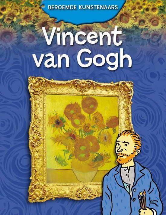Beroemde kunstenaars - Vincent van Gogh | 9789463416801 | Iain Zaczek |  Boeken | bol.com